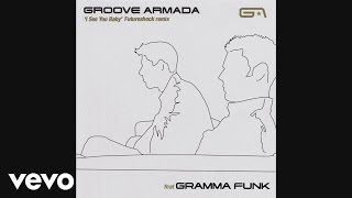 Groove Armada - I See You Baby (Futureshock Strip Down) [Audio] ft. Gram&#39;ma Funk