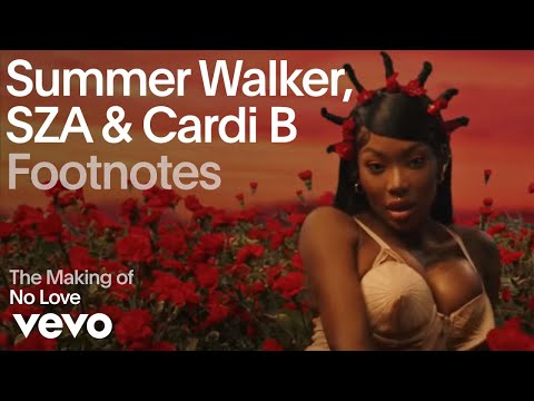Summer Walker, SZA, Cardi B - No Love (Extended Version The Making Of/Vevo Footnotes)