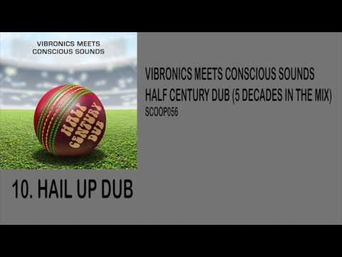Vibronics meets Conscious Sounds - Hail Up Dub