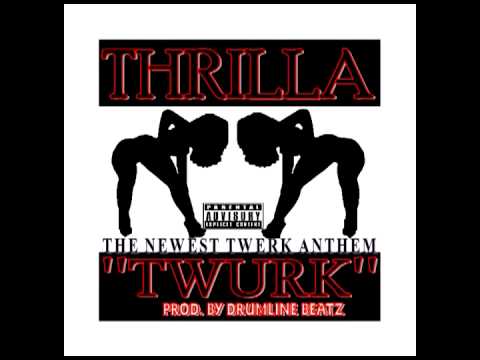 ''TWURK' THRILLA prod by DRUMLINE BEATZ