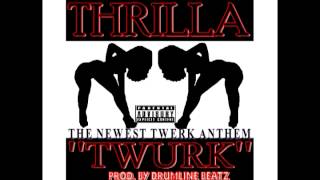 ''TWURK' THRILLA prod by DRUMLINE BEATZ