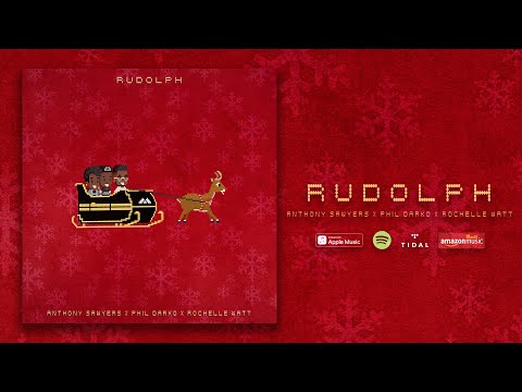 Anthony Sawyers x Phil Darko (Feat. Rochelle Watt) - Rudolph