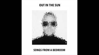 Out in the Sun - It's all over now, baby blue (Cat Power / Bob Dylan cover)