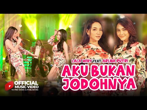 Aku Bukan Jodohnya - Lala Widy Ft. Arlida Putri ( Official Music Video )