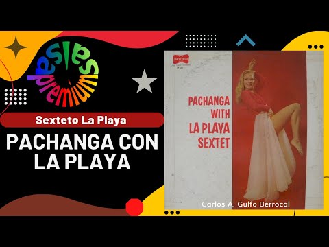 🔥PACHANGA CON LA PLAYA por SEXTETO LA PLAYA - Salsa Premium