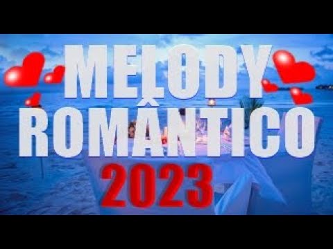 SET MELODY ROMÂNTICO ATUALIZADO SETEMBRO 2023