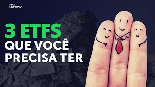 3 ETFS que você precisa ter na carteira!