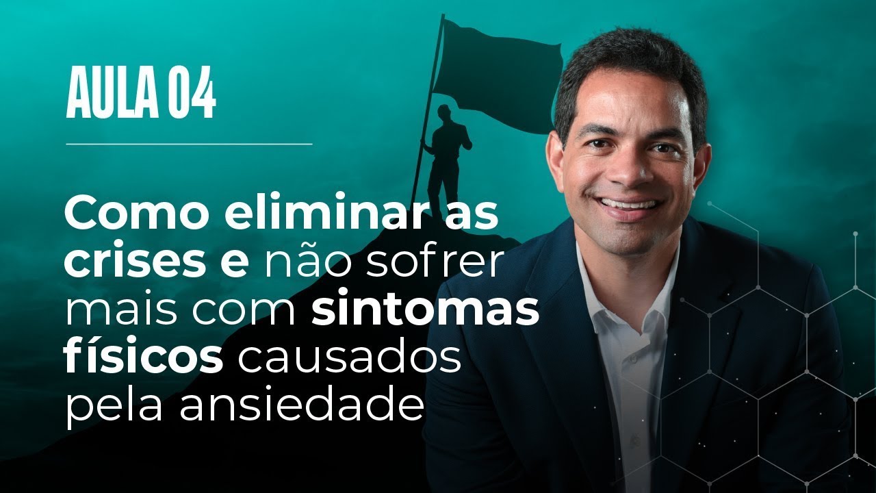 COMO ELIMINAR AS CRISES E NÃO SOFRER MAIS COM SINTOMAS FÍSICOS CAUSADOS PELA ANSIEDADE