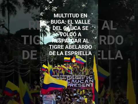 MULTITUD EN BUGA POR EL TIGRE: EL VALLE DEL CAUCA SE VOLCÓ A RESPALDAR A ABELARDO DE LA ESPRIELLA 🇨🇴