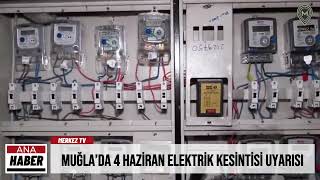 MUĞLA’DA 4 HAZİRAN ELEKTRİK KESİNTİSİ UYARISI