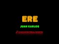 Juan Karlos - ERE [Karaoke Real Sound]