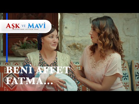 Safiye, Fatma'dan özür diliyor - Aşk ve Mavi 35. Bölüm