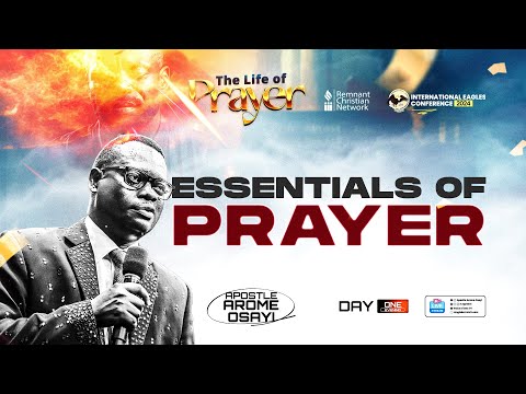 ESSENTIALS OF PRAYER - APOSTLE AROME OSAYI