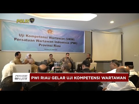PRESISI UPDATE: PWI RIAU GELAR UJI KOMPETENSI WARTAWAN 23/04/2024 20.00 (1/2)