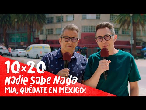 NADIE SABE NADA 10x20 | ¡Mia, quédate en México! (HBO Max 32)