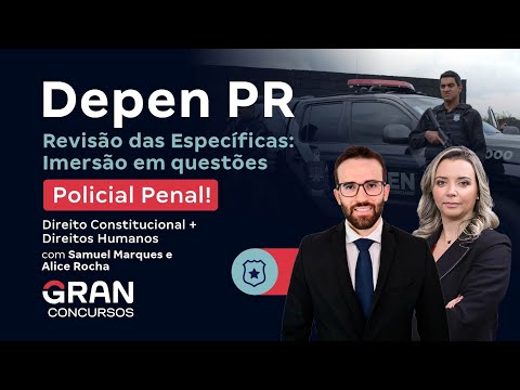 Concurso DEPEN PR - Revisão das Específicas: Imersão em questões | Direitos Constitucional e Humanos
