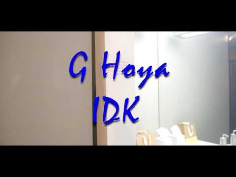 G Hoya - Idk