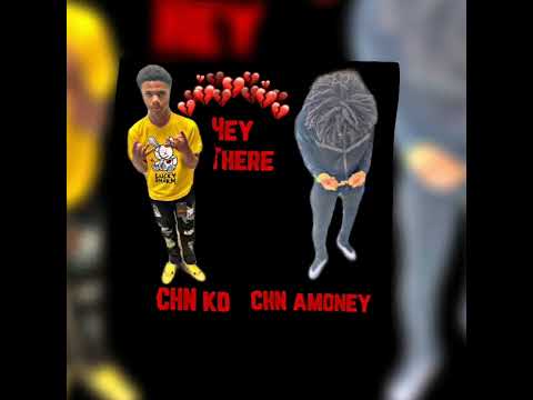 CHN Kd Ft CHN Amoney - Hey There Remix  (official audio)