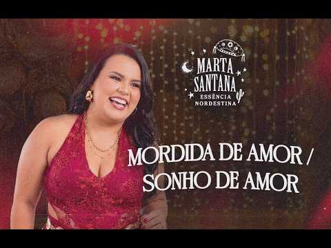 Marta Santana - Mordida de Amor - Sonho de Amor - Essência Nordestina