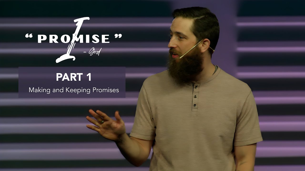 I Promise, Part 1: Making and Keeping Promises