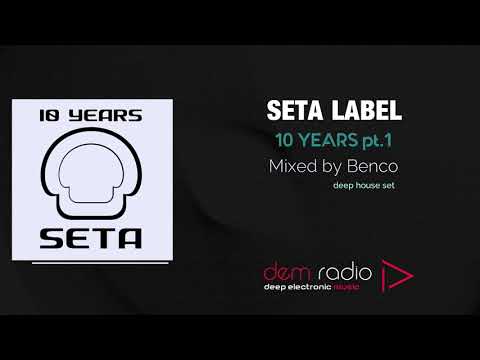 Seta Label 10 Years pt. 1 | Mixed By Benco | Finest Pure Deep House Music