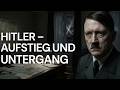 Adolf Hitler Der Komplette Lebensweg Aufstieg Und Fall Komplette Dokumentation