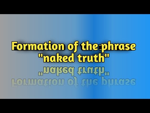 Naked Truth|Phrase