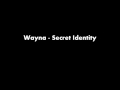 Wayna - Secret Identity