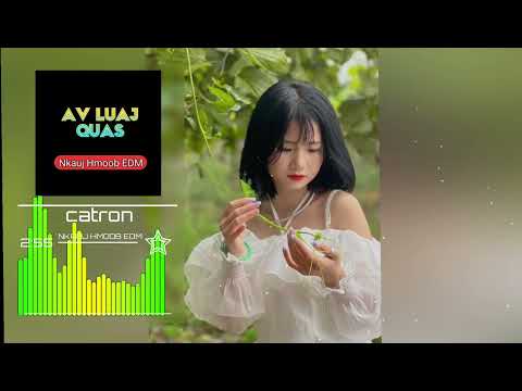 Av luaj quas Remix - Macy Hawj | Nkauj Remix 2023 || Nkauj Hmoob EDM