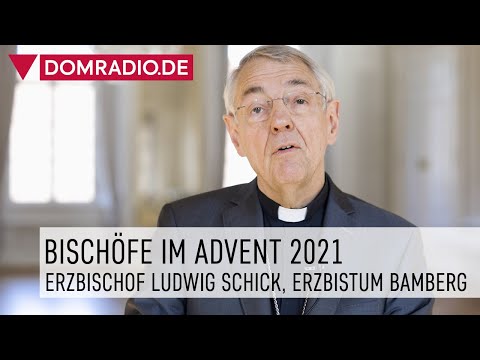 Bischöfe im Advent: Ludwig Schick aus dem Erzbistum Bamberg
