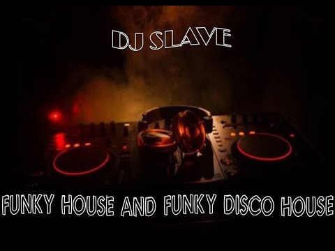 FUNKY HOUSE AND FUNKY DISCO HOUSE 🎧 SESSION 124 - 2020 🎧 ★ MASTERMIX BY DJ SLAVE
