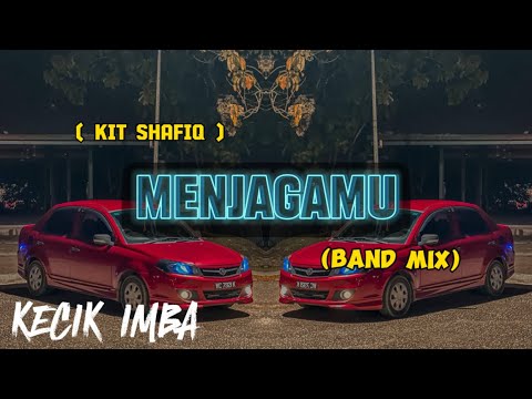 KECIK IMBA - MENJAGA MU (BAND MIX)