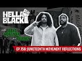 EP. 156 | JUNETEENTH MOVEMENT REFLECTIONS | HELLA BLACK PODCAST