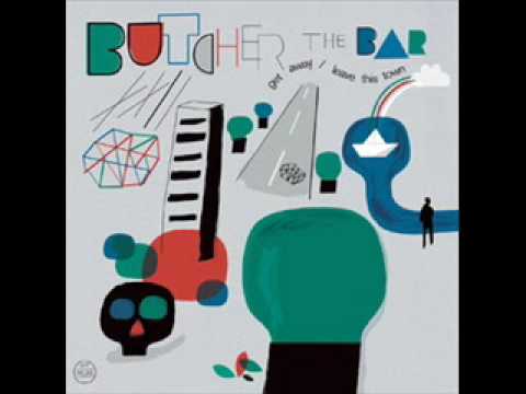 Leave This Town - Butcher The Bar