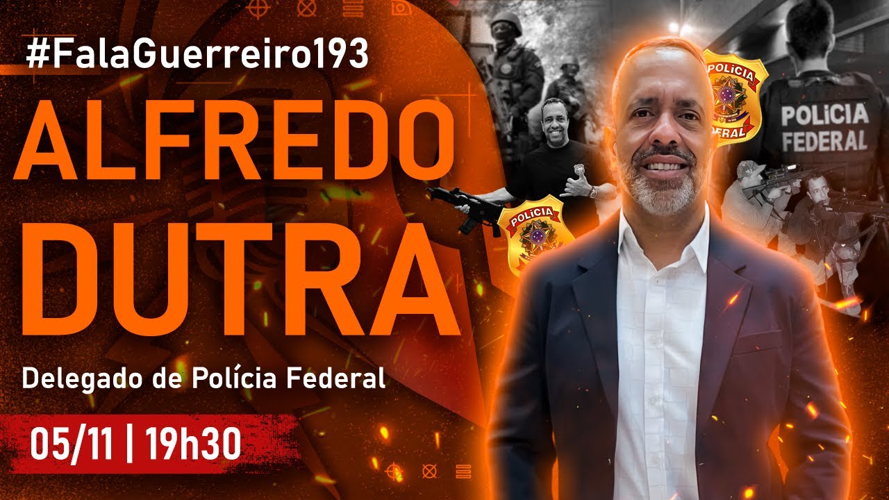 ALFREDO DUTRA Pt. 2 (Delegado de Polícia Federal) • #FalaGuerreiro193
