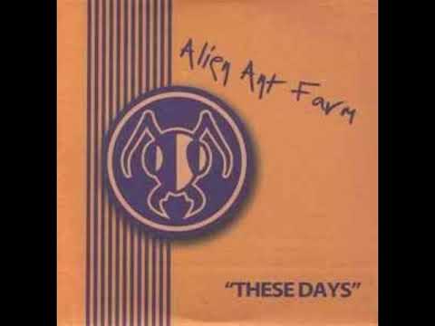 Alien Ant Farm - These Days