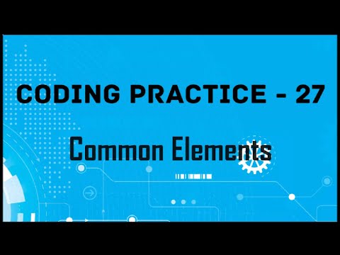 Coding Practice 27 Commonelements Coding Nxtwave Python Ccbp Nextwave Nextwavemultimedia