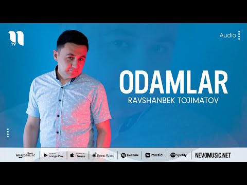 Ravshanbek Tojimatov - Odamlar (audio 2022)