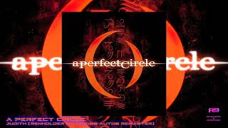 A Perfect Circle - Judith (Renholder Mix) (2022 auto9 Remaster)