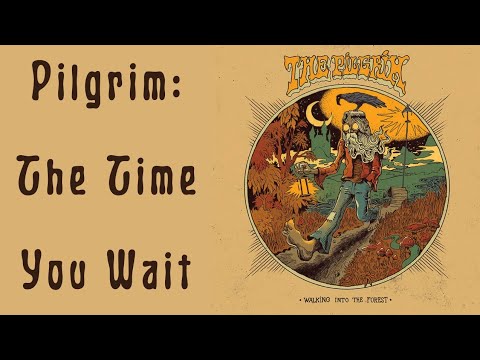 The Time You Wait - The Pilgrim