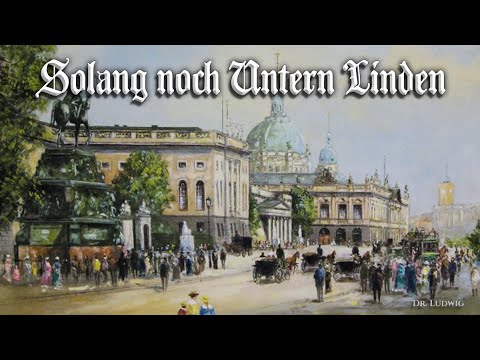 Solang noch untern Linden [German film song][+English translation]