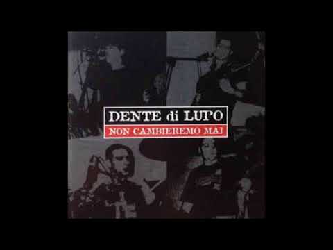 Dente di Lupo - Non cambieremo Mai