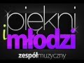 Piękni i Młodzi - Pora ruszać w klub NOWOŚĆ 2013! Piękni i Młodzi - Pora ruszać w klub NOWOŚĆ 2013!