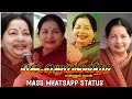 ஜெ ஜெயலலிதா என்னும் நான் Jayalalitha Tamil New Whatsapp St