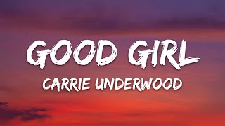 Good Girl - Carrie Underwood (Lyrics)