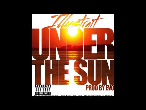 Illustrait - Under The Sun (prod by Evo)