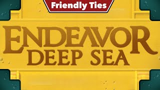 Endeavor: Deep Sea - Friendly Ties Podcast