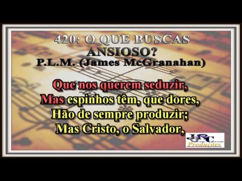 Harpa Cristã - 420   O que Buscas Ansioso Karaoke/playback