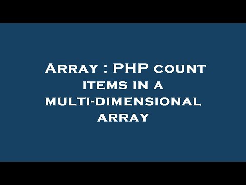 Array Php Count Items In A Multi Dimensional Array