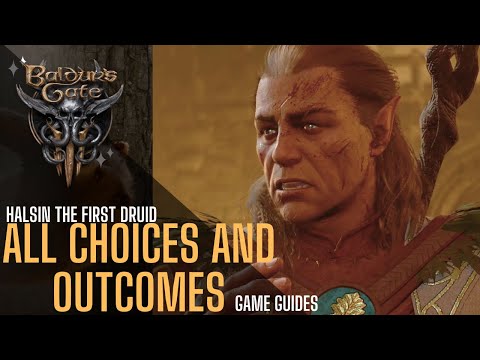 Halsin, All choices and outcomes - Baldur's Gate 3